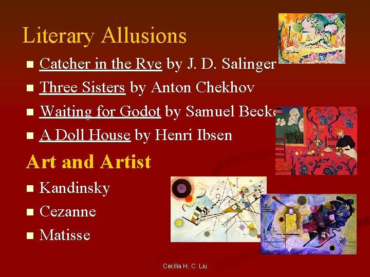 Literary Allusions Catcher in the Rye by J. D. Salinger n Three Sisters by