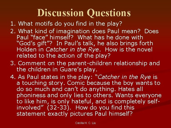 Discussion Questions 1. What motifs do you find in the play? 2. What kind