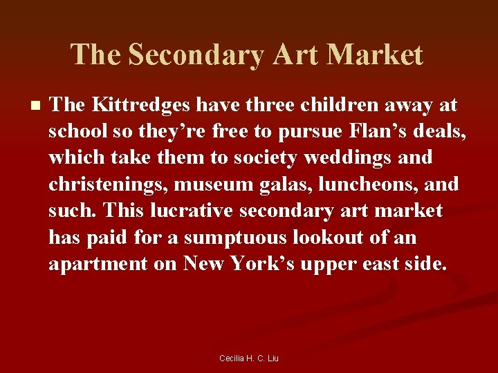 The Secondary Art Market n The Kittredges have three children away at school so
