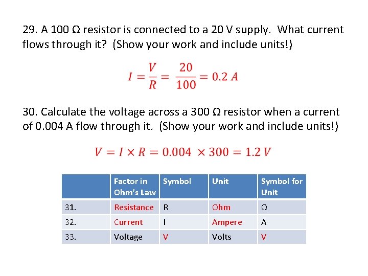 29. A 100 Ω resistor is connected to a 20 V supply. What current