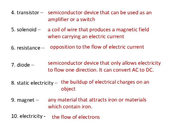 4. transistor – semiconductor device that can be used as an amplifier or a