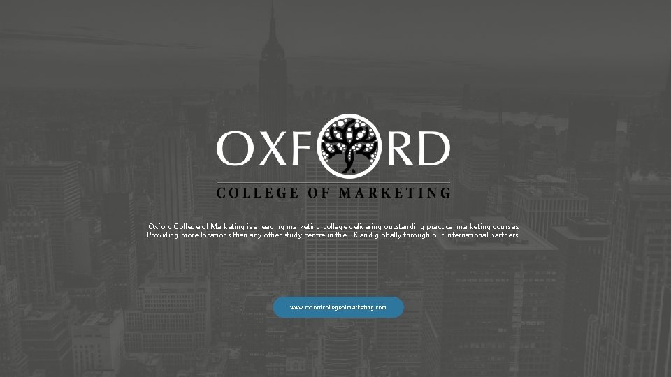 Oxford College of Marketing is a leading marketing college delivering outstanding practical marketing courses.