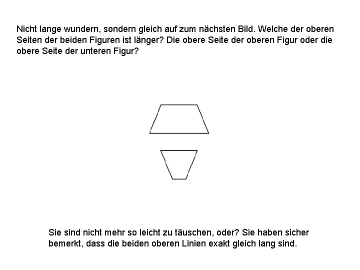 Nicht lange wundern, sondern gleich auf zum nächsten Bild. Welche der oberen Seiten der