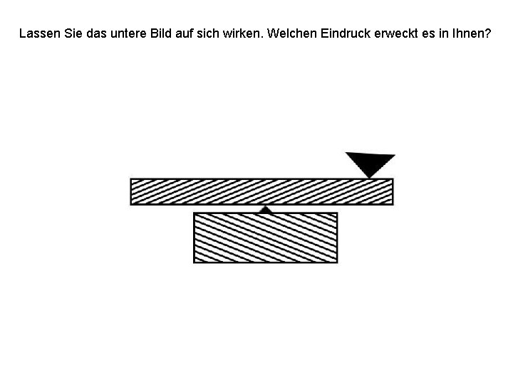 Lassen Sie das untere Bild auf sich wirken. Welchen Eindruck erweckt es in Ihnen?