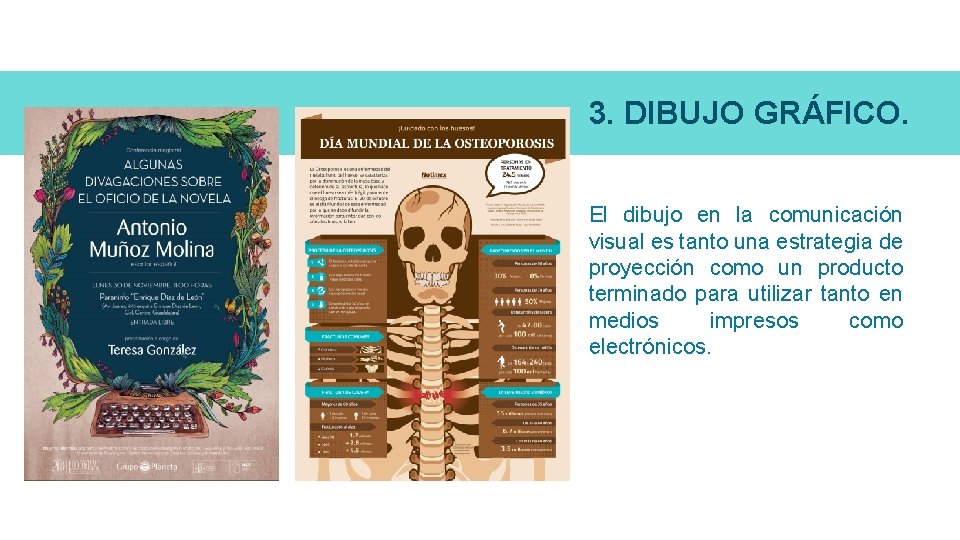 3. DIBUJO GRÁFICO. El dibujo en la comunicación visual es tanto una estrategia de