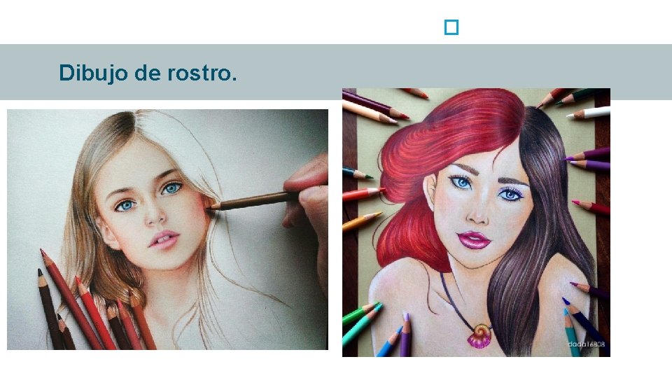 Dibujo de rostro. 