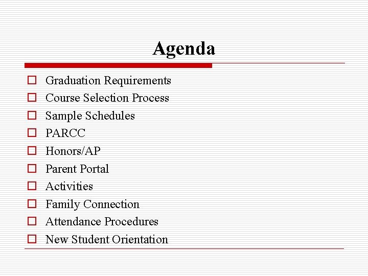 Agenda o o o o o Graduation Requirements Course Selection Process Sample Schedules PARCC
