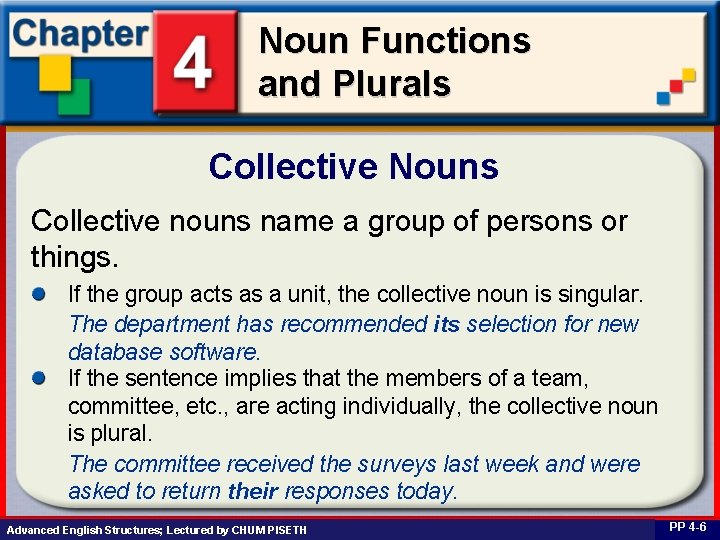Noun Functions and Plurals Collective Nouns Collective nouns name a group of persons or