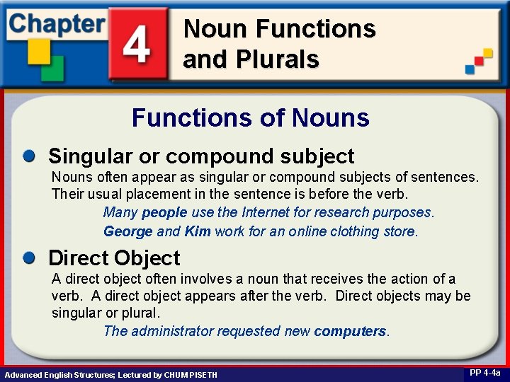 Noun Functions and Plurals Functions of Nouns Singular or compound subject Nouns often appear