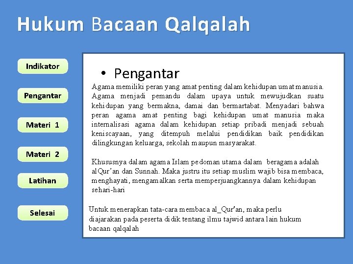 Hukum B acaan Qalqalah Indikator Pengantar Materi 1 Materi 2 Latihan Selesai • Pengantar