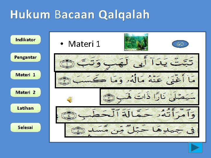 Hukum B acaan Qalqalah Indikator Pengantar Materi 1 Materi 2 Latihan Selesai • Materi