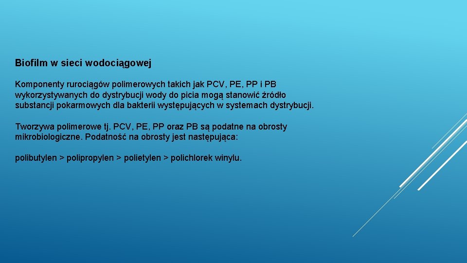 Biofilm w sieci wodociągowej Komponenty rurociągów polimerowych takich jak PCV, PE, PP i PB