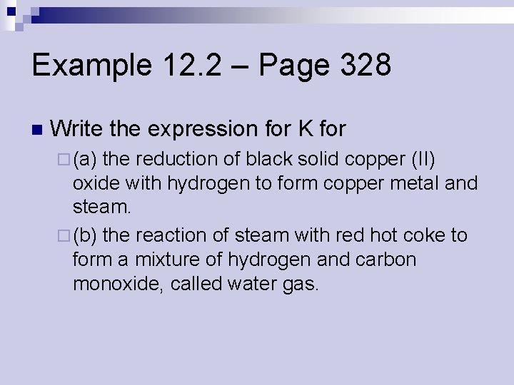 Example 12. 2 – Page 328 n Write the expression for K for ¨