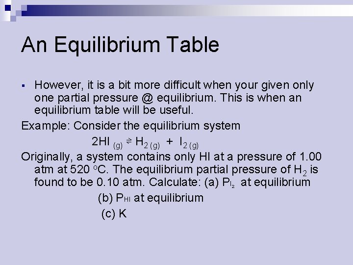 An Equilibrium Table However, it is a bit more difficult when your given only