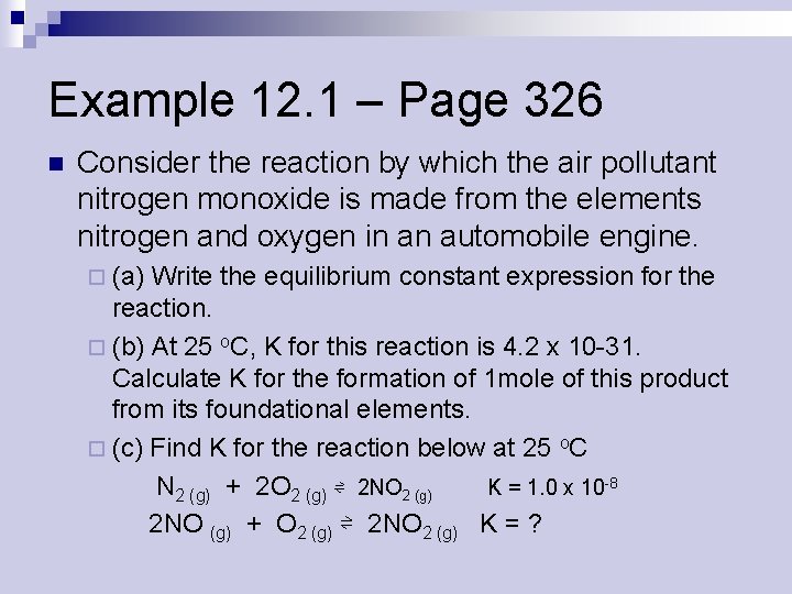 Example 12. 1 – Page 326 n Consider the reaction by which the air