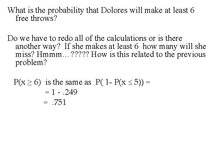What is the probability that Dolores will make at least 6 free throws? Do