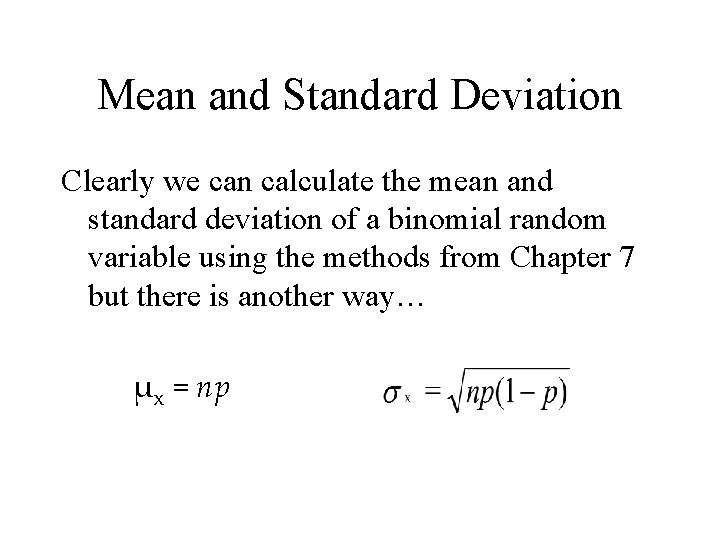 Mean and Standard Deviation Clearly we can calculate the mean and standard deviation of