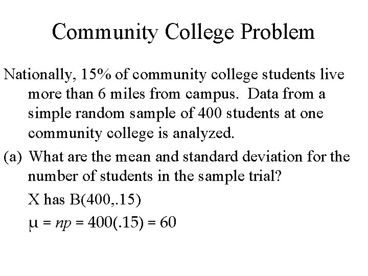 Community College Problem Nationally, 15% of community college students live more than 6 miles