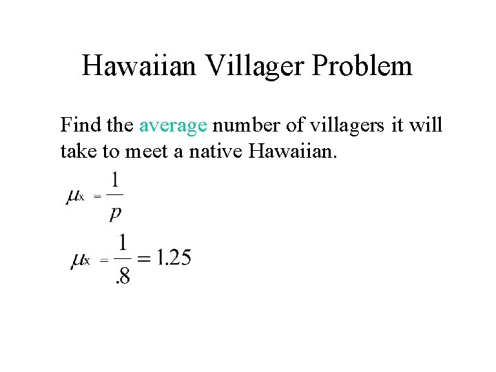 Hawaiian Villager Problem Find the average number of villagers it will take to meet
