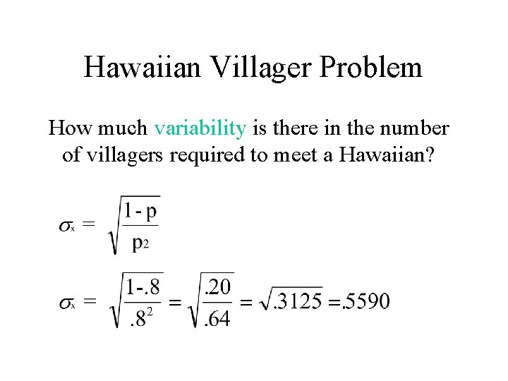 Hawaiian Villager Problem How much variability is there in the number of villagers required