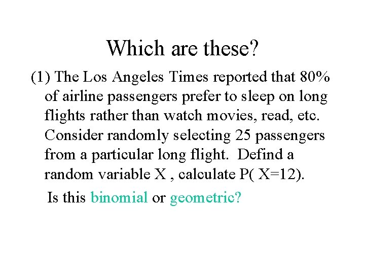 Which are these? (1) The Los Angeles Times reported that 80% of airline passengers