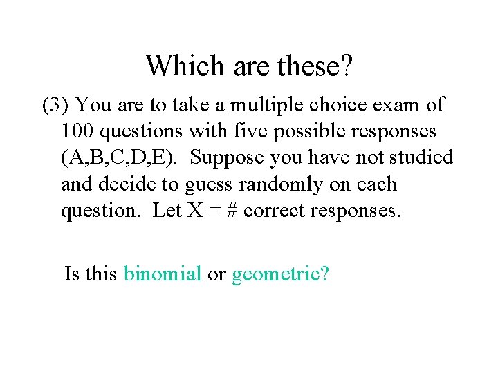 Which are these? (3) You are to take a multiple choice exam of 100