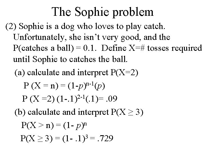 The Sophie problem (2) Sophie is a dog who loves to play catch. Unfortunately,