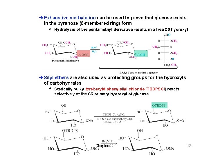 èExhaustive methylation can be used to prove that glucose exists in the pyranose (6 èExhaustive methylation can be used to prove that glucose exists in the pyranose (6