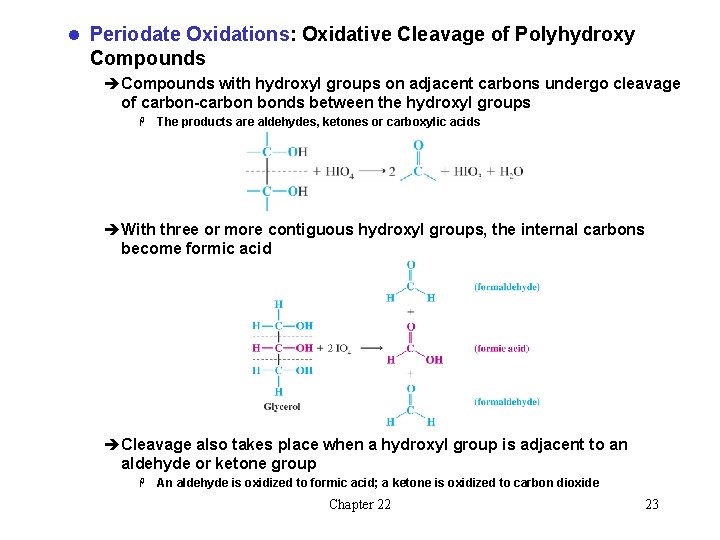 l Periodate Oxidations: Oxidative Cleavage of Polyhydroxy Compounds èCompounds with hydroxyl groups on adjacent