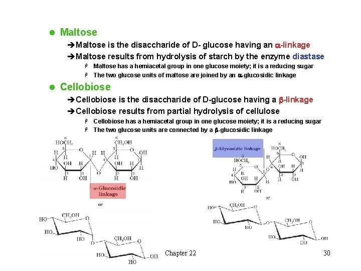 l Maltose èMaltose is the disaccharide of D- glucose having an a-linkage èMaltose results