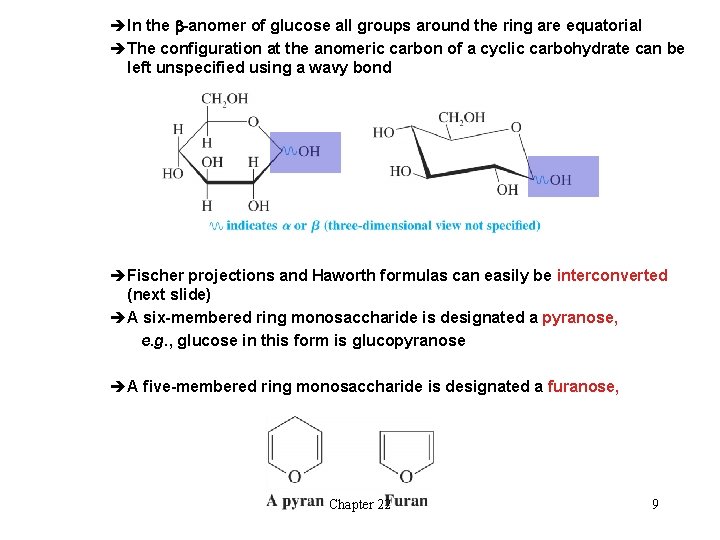 èIn the b-anomer of glucose all groups around the ring are equatorial èThe configuration