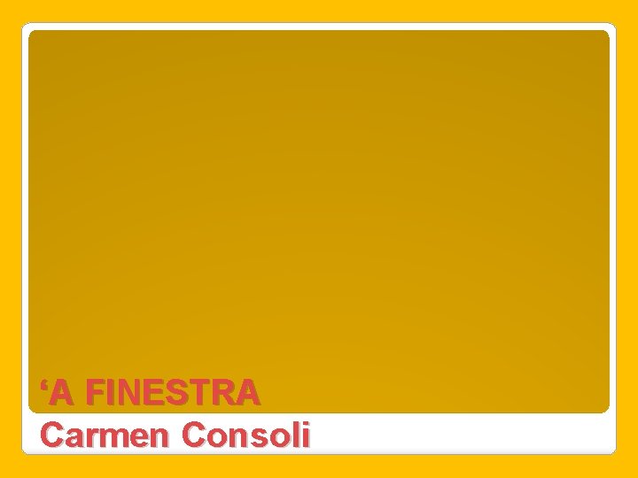 ‘A FINESTRA Carmen Consoli 