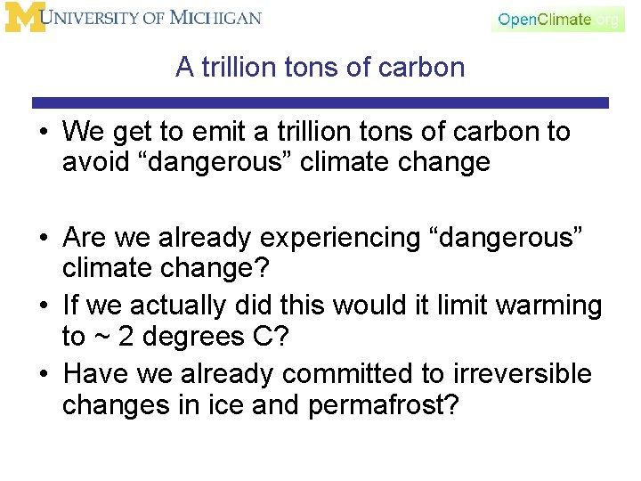 A trillion tons of carbon • We get to emit a trillion tons of