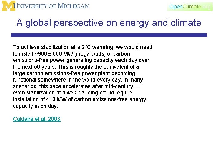 A global perspective on energy and climate To achieve stabilization at a 2°C warming,