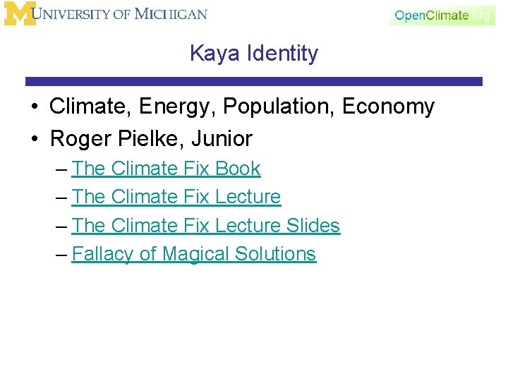Kaya Identity • Climate, Energy, Population, Economy • Roger Pielke, Junior – The Climate