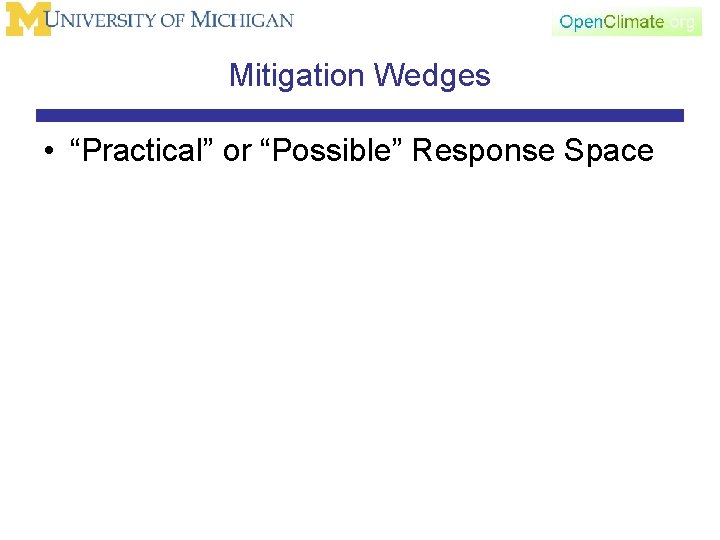 Mitigation Wedges • “Practical” or “Possible” Response Space 