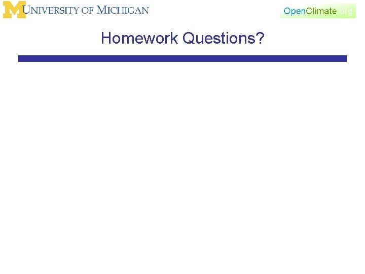 Homework Questions? 