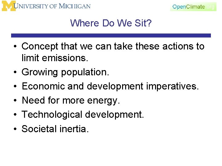 Where Do We Sit? • Concept that we can take these actions to limit