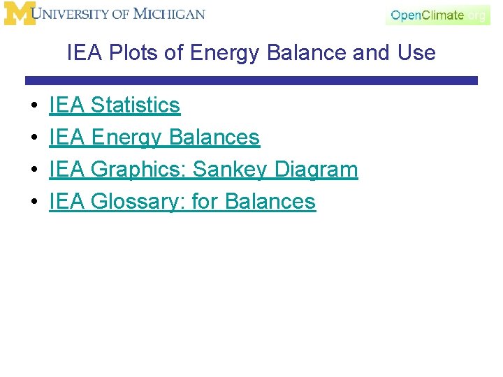 IEA Plots of Energy Balance and Use • • IEA Statistics IEA Energy Balances
