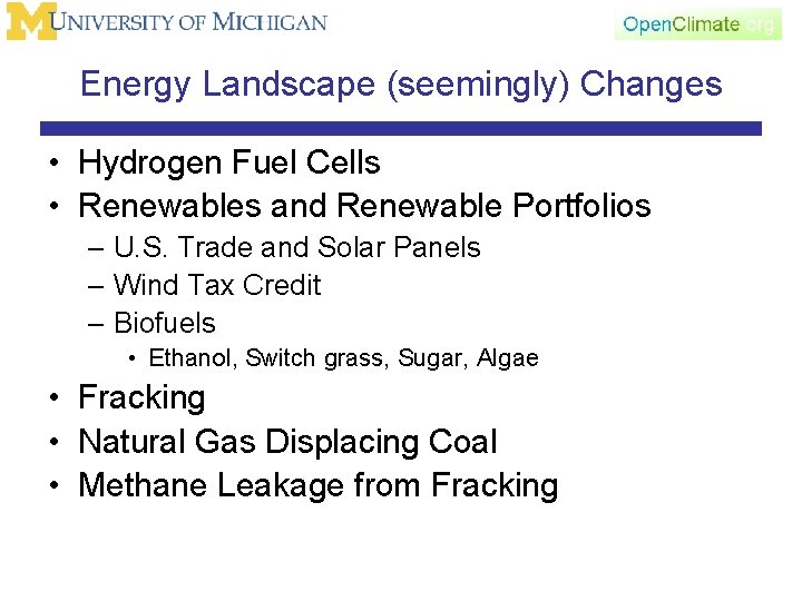 Energy Landscape (seemingly) Changes • Hydrogen Fuel Cells • Renewables and Renewable Portfolios –