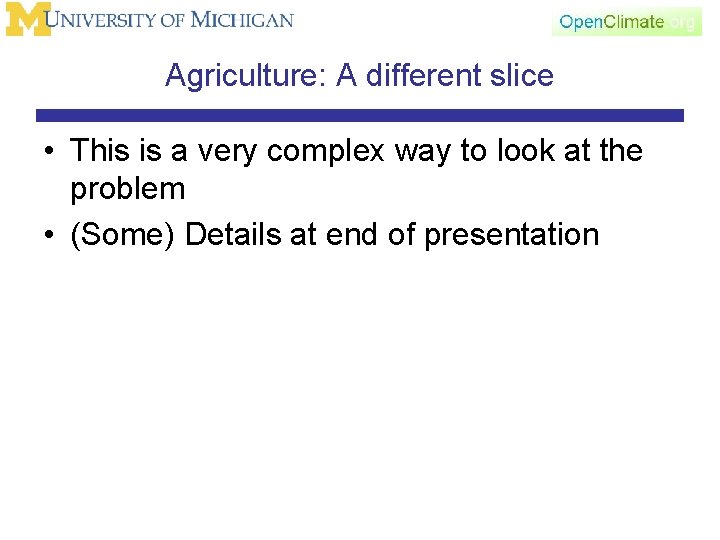 Agriculture: A different slice • This is a very complex way to look at