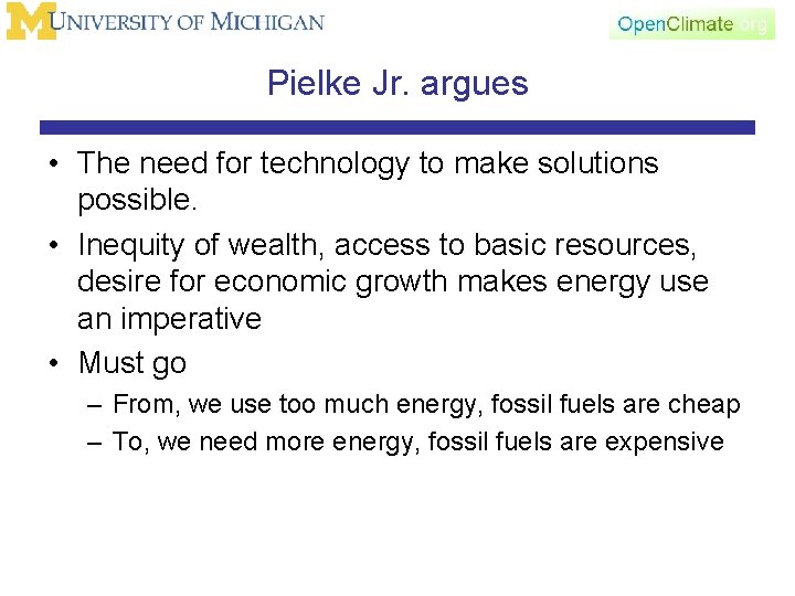 Pielke Jr. argues • The need for technology to make solutions possible. • Inequity