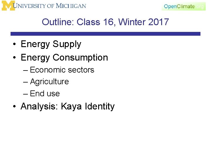 Outline: Class 16, Winter 2017 • Energy Supply • Energy Consumption – Economic sectors