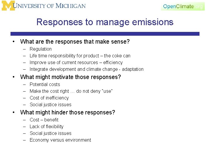 Responses to manage emissions • What are the responses that make sense? – –