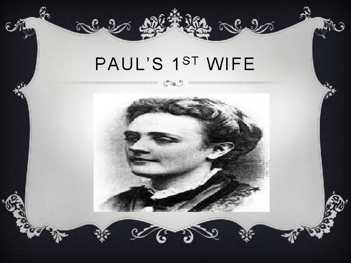 PAUL’S 1 S T WIFE 