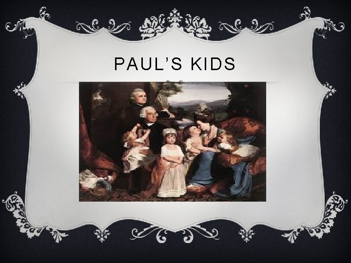 PAUL’S KIDS 