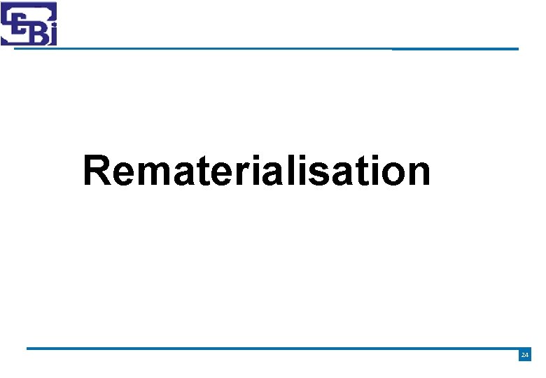 Rematerialisation 24 