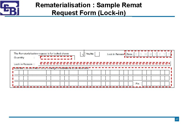 Rematerialisation : Sample Remat Request Form (Lock-in) 27 