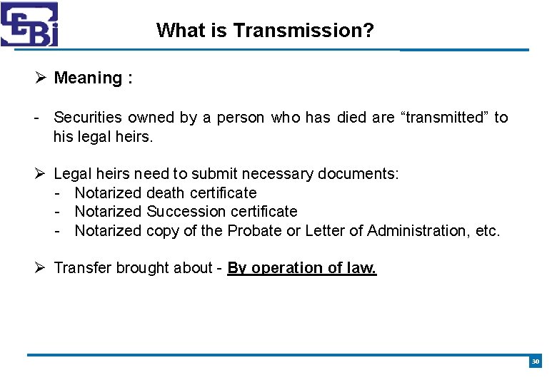 What is Transmission? Meaning : - Securities owned by a person who has died