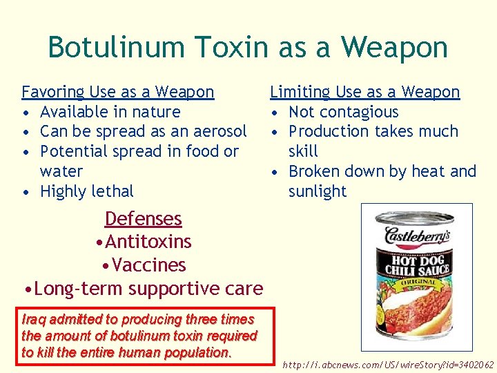Botulinum Toxin as a Weapon Favoring Use as a Weapon • Available in nature